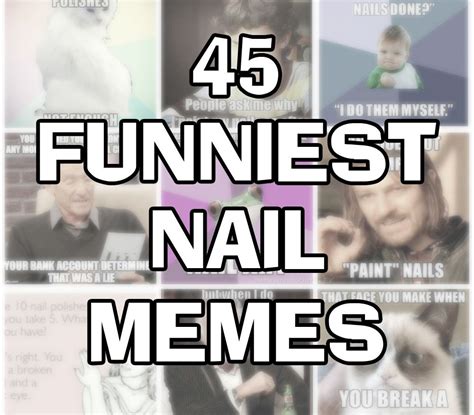 45 funniest nail memes to lift your mood lucy s stash