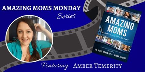 Amazing Moms Mondays Featuring Amber Temerity The Mom Kind