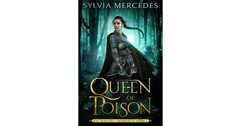 Queen Of Poison The Venatrix Chronicles 6 By Sylvia Mercedes