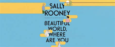 Summary And Review Beautiful World Where Are You By Sally Rooney