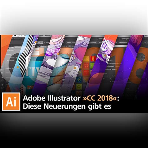 Adobe Illustrator Cc 2018 Welche Neuerungen Und Verbesserungen Gibt