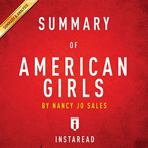 Summary Of American Girls By Nancy Jo Sales Includes Analysis Audio Download Instaread