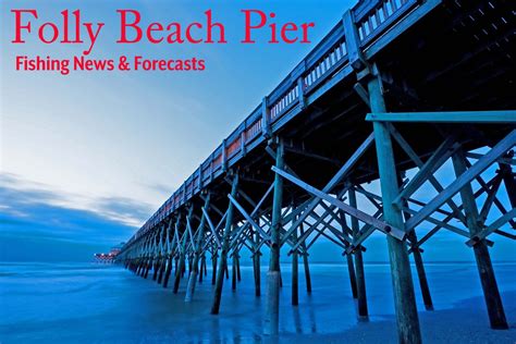 Folly Beach Fishing Pier Coastal Angler And The Angler Magazine