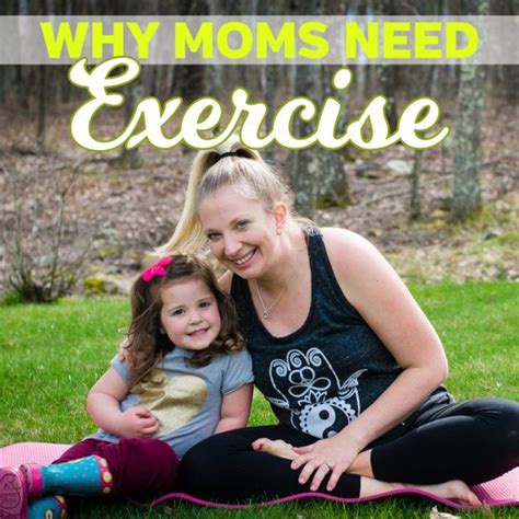 Why Moms Need Exercise Read Now