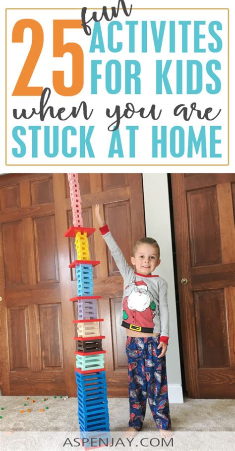 25 Fun Activities For Kids Who Are Stuck At Home Aspen Jay