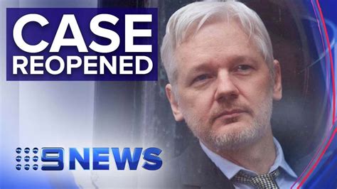 Sweden Reopens Julian Assange Rape Investigation Nine News Australia