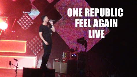One Republic Feel Again Live Youtube