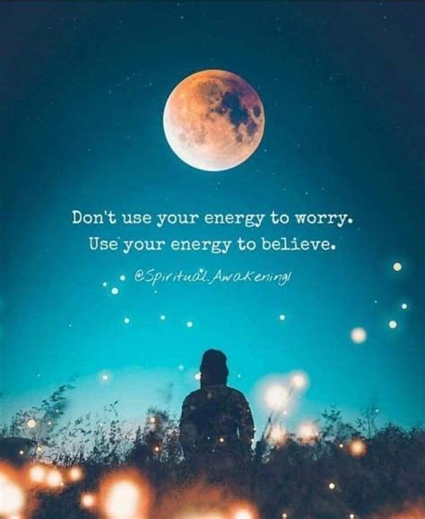 Dont Use Your Energy To Worry Use It To Believe Best Positive