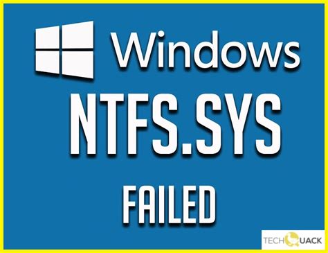 How To Troubleshoot Ntfssys Failed Problem In Windows 10 Techquack
