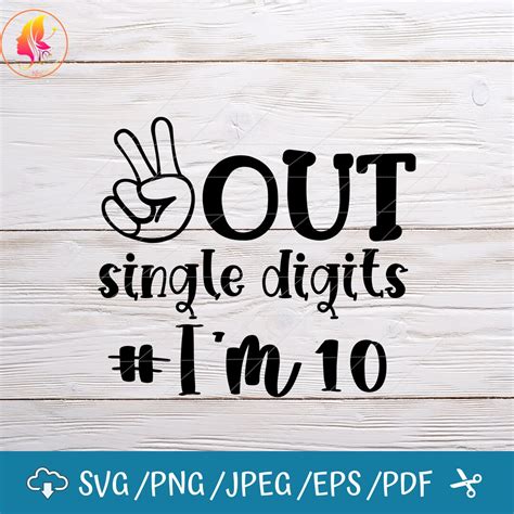 Peace Out Single Digits I M 10 SVG SVG Files For Cricut Etsy
