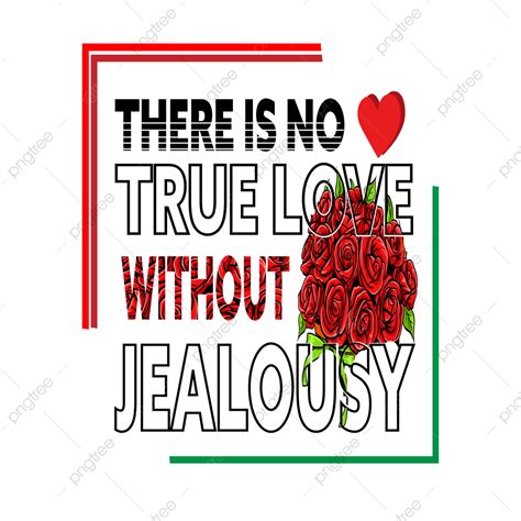 There Is No True Love Without Jealousy Modern Typography T Shirt Design