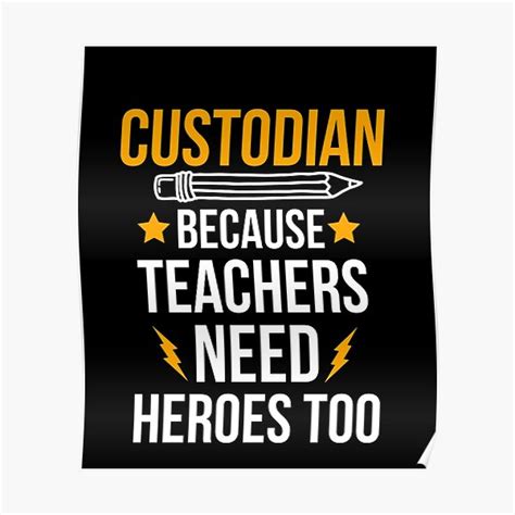 Custodian Because Teachers Need Heroes Too Poster By Awesomeworld1