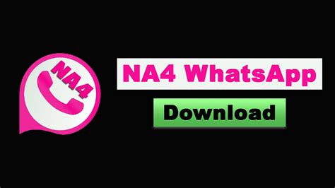 تنزيل Na4 Whatsapp Apk 1286 لنظام Android الأحدث