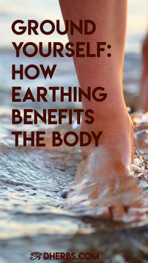Ground Yourself How Earthing Benefits The Body