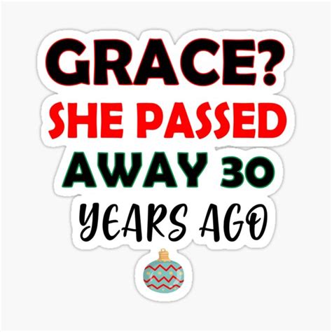 Grace She Passed 30 Years Ago Sticker For Sale By Coolbutfunny Redbubble