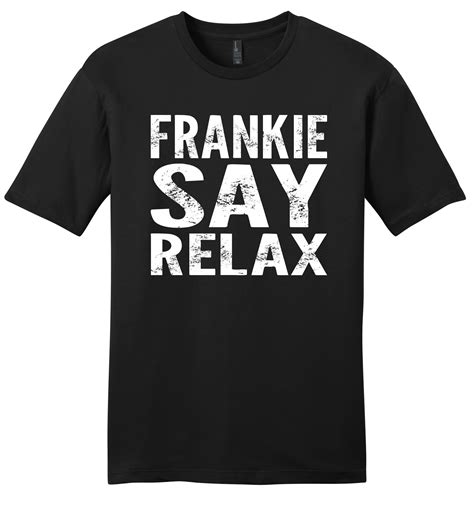 Frankie Say Relax Funny Soft Mens T Shirt 80s Music Hollywood Tee Shirt Men Tops Short Sleeve