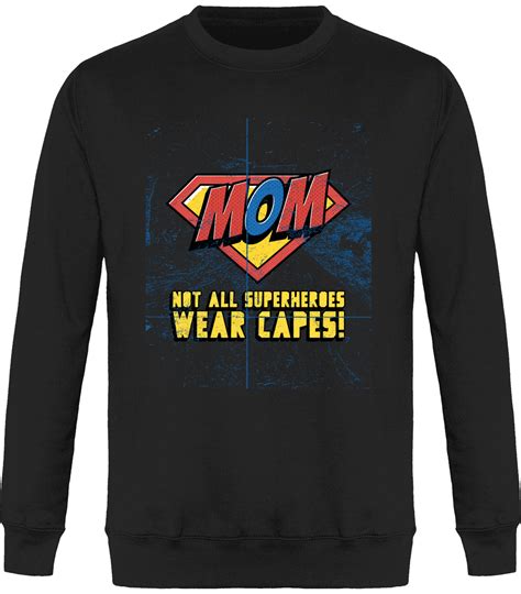 Sweat Super Mom Not All Heroes Wear Capes Créer Son Tshirt