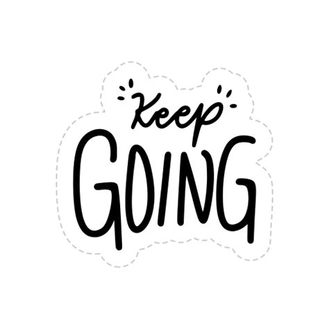 Keep Going Stickers Free Miscellaneous Stickers