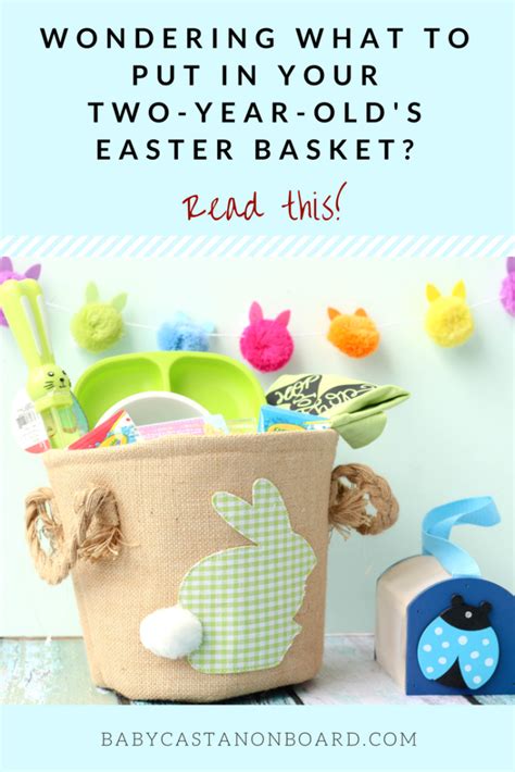2 Year Old Easter Basket Ideas Holidays Baby Castan On Board