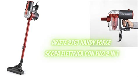 Ariete 2761 Handy Force Scopa Elettrica Con Filo 2 In 1 Youtube