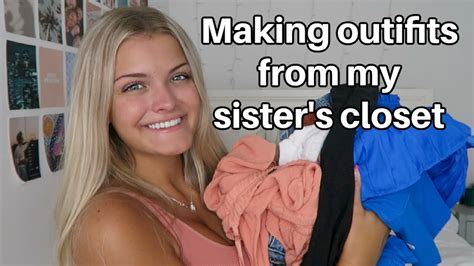 making outfits from clothes in my sisters closet youtube