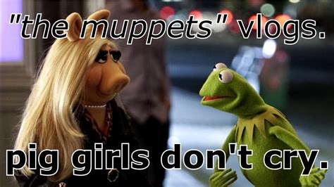 The Muppets 2015 Vlogs Pig Girls Dont Cry S1e1 Youtube