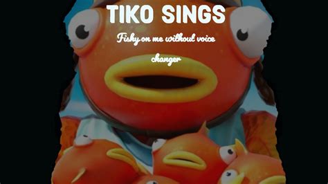 Tiko Sings Fishy On Me Without Voice Changertiko