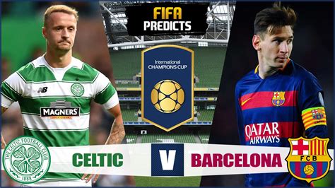 Ynwa & celtic symphony vs barcelona cl 23rd nov 16. Barcelona vs. Celtic - International Champions Cup - 30/07 ...