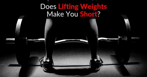 Does Lifting Weights Make You Short Dr Sam Robbins