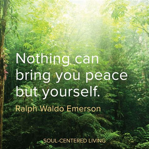 Nothing Can Bring You Peace But Yourself Ralph Waldo Emerson Quote