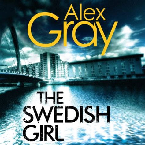 The Swedish Girl Dci Lorimer Book 10 Audio Download Alex Gray Joe Dunlop Hachette Audio