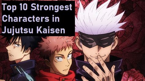 Top 10 Strongest Characters In Jujutsu Kaisen September 2022 Anime