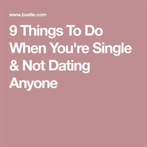 9 things to do when you re single and not dating anyone dating things to do single