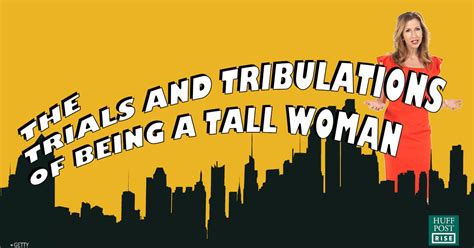 The Trials And Tribulations Of Being A Tall Woman Huffpost