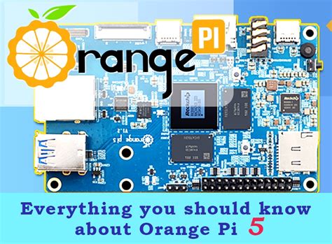 Everything You Should Know About Orange Pi 5 Orange Pi Okgo Net