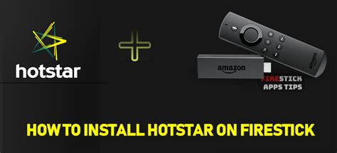 How To Install And Watch Hotstar On Firestick Firesticks Apps Tips
