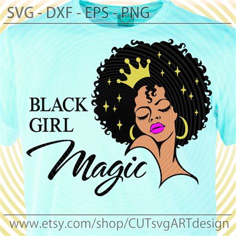 Black Girl Magic Svg Png Dxf Eps Digital File Lady Woman With Etsy