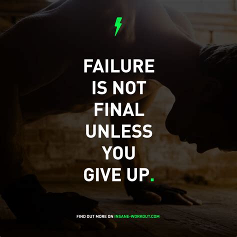 Failure Is Not Final Unless You Give Up Don T Give Up Insane