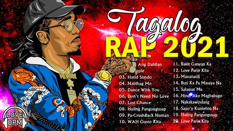 Tagalog Rap 2021 Pinoy Rap Songs New Opm Tagalog Rap Bagong Pinoy
