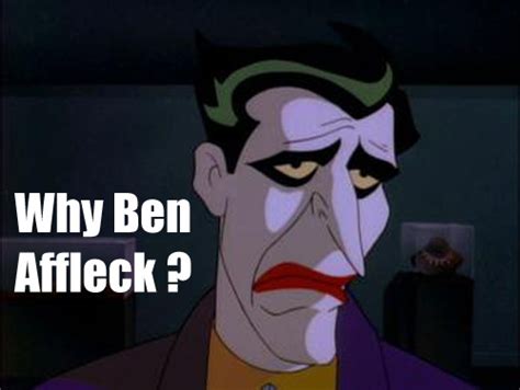 Why Ben Affleck Batman Sad Joker Digital Citizen