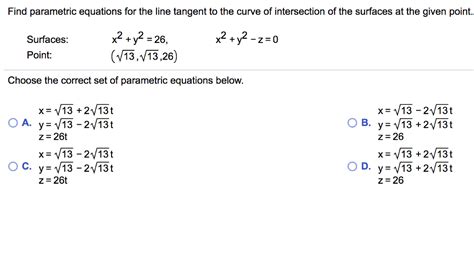 Solved Find Parametric Equations For The Line Tangent To The