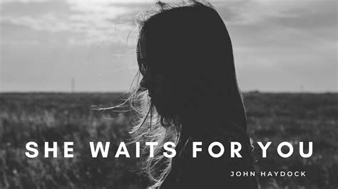 she waits for you by john haydock youtube music