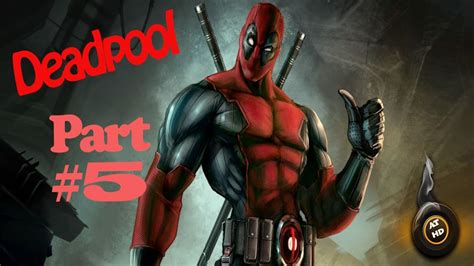 Deadpool Gameplay Walkthrough Part 5 Youtube