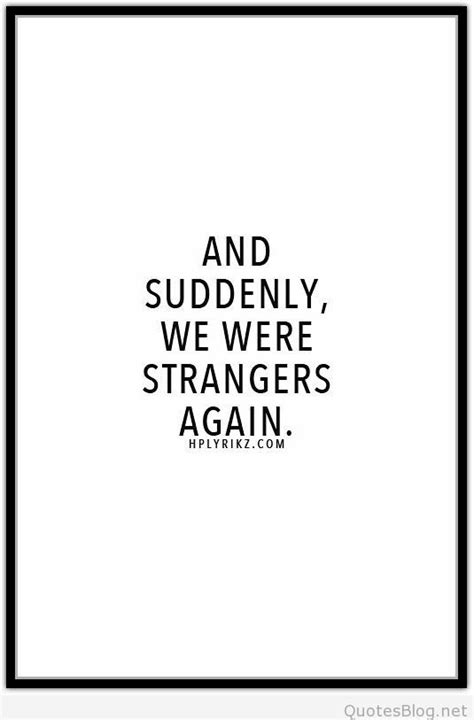 Don't forget to confirm subscription in your email. Strangers again quote | Quotes, Inspirational quotes, Stranger