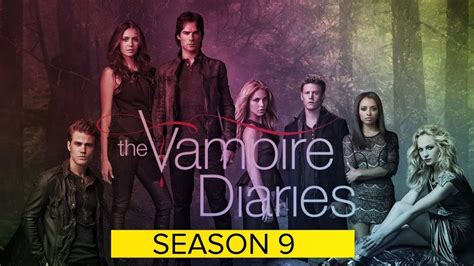 The Vampire Diaries Season 9 Release Date Plot Cast And Suspense