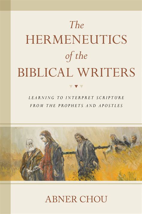 The Hermeneutics Of The Biblical Writers Learning To Interpret