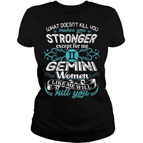 Gemini Tshirt Gemini Women Like Me Will Kill You Gemini Tshirt For