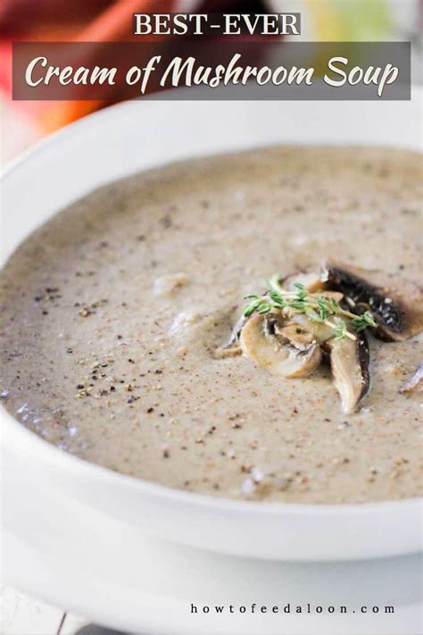 This Really Is The Best Ever Cream Of Mushroom Soup Chock Full Of Fresh Mushrooms And Loaded