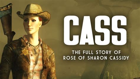 cass the jaded woman the full story of rose of sharon cassidy fallout new vegas lore youtube