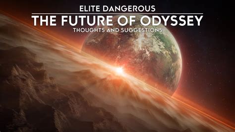 Elite Dangerous The Future Of Odyssey Some Ideas And Suggestions